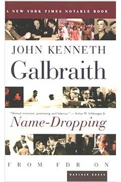 From Fdr on a Venture in Political Name-dropping - John Kenneth Galbraith