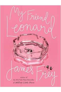 My Friend Leonard - James Frey
