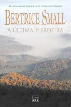 A Última Herdeira - Bertrice Small