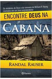 Encontre Deus na Cabana - Randal Rauser