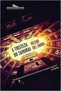 A Tristeza do Samurai - Víctor del Árbol