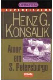 Amor Em S. Petersburgo - Heinz G. Konsalik