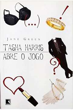 Tasha Harris Abre o Jogo - Jane Green