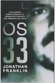 Os 33- a Milagrosa Sobrevivencia e o Dramatico - Jonathan Franklin