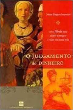 O Julgamento do Dinheiro - Denise Diegues Impastari