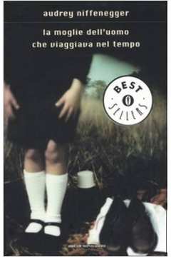 La Moglie Delluomo Che Viaggiava Nel Tempo - Audrey Niffenegger