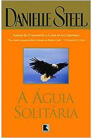 Danielle Steel - A Águia Solitária