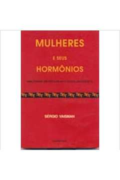 Mulheres e Seus Hormonios - uma Forma de Retardar o Envelhecimento - Sergio Vaisman