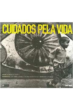 Cuidados pela Vida - um Olhar Sobre Saúde e Cidadania no Brasil - Martinelli Pedro