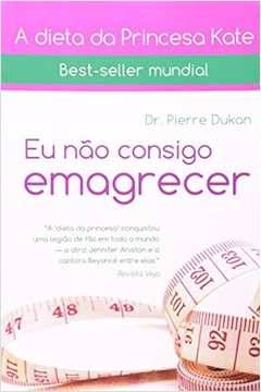 Eu Não Consigo Emagrecer - (estado de Novo) - Pierre Dukan