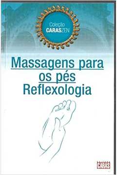 Massagens para os Pés - Reflexologia - Lúcia Cristina de Barros