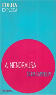 A Menopausa - Silvia Campolim