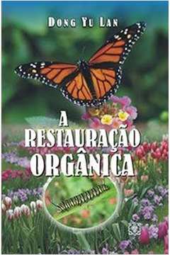Restauração Organica - Dong Yu Lan