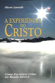 A Experiencia do Cristo - Peirre Lassalle