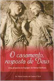 O Casamento, Resposta de Deus - Flavio Cavalca de Castro