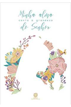 Minha Alma Canta a Grandeza do Senhor - Cristiane Broca, Iraci Leite