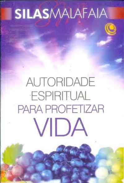 Autoridade Espiritual para Profetizar Vida - Silas Malafaia