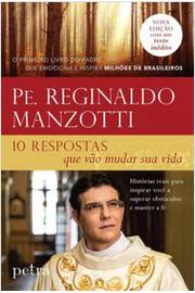 10 Respostas Que Vao Mudar Sua Vida - Pe Reginaldo Manzotti