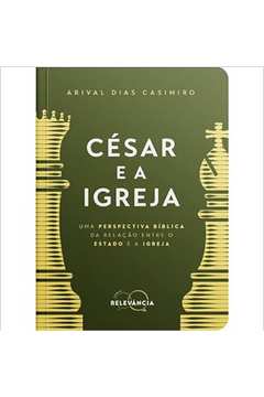 César e a Igreja (frete Gratis) - Arival Dias Casimiro