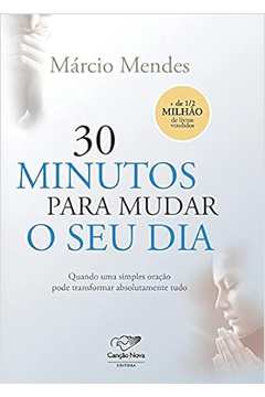 30 Minutos para Mudar o Seu Dia - Márcio Mendes