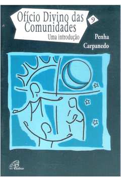 Oficio Divino das Comunidades uma Introdução - Penha Carpanedo