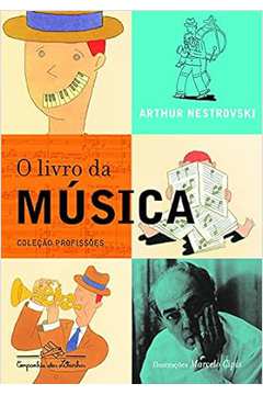 O Livro da Música (estado de Novo) - Marcelo Cipis; Arthur Rosenblat Nestrovski