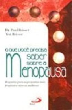 O Que Voce Precisa Saber Sobre Menopausa - Paul Reisser- Teri Reisser