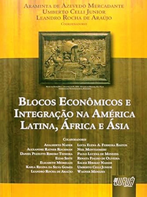 Blocos Econômicos e Integração na América Latina, África e Ásia  - Araminta A. Mercadante