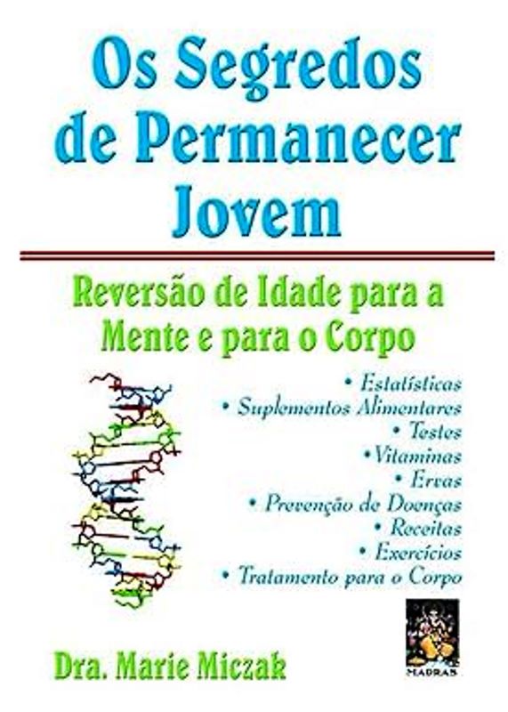 Segredos de Permanecer Jovem - Marie Miczak