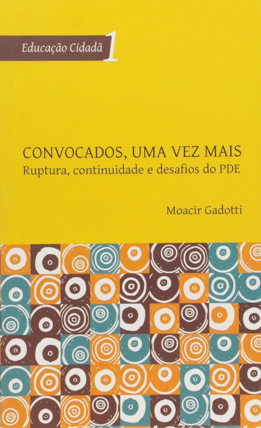 Convocados, Uma Vez Mais. - Moacir Gadotti