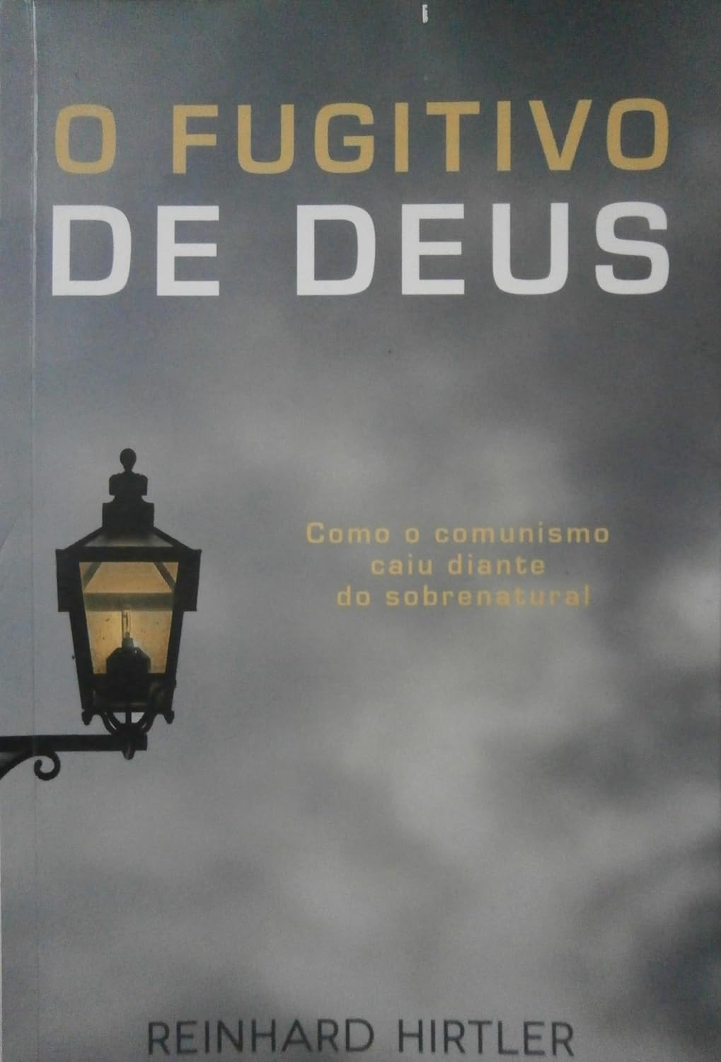 O Fugitivo de Deus  - Reinhard Hirtler
