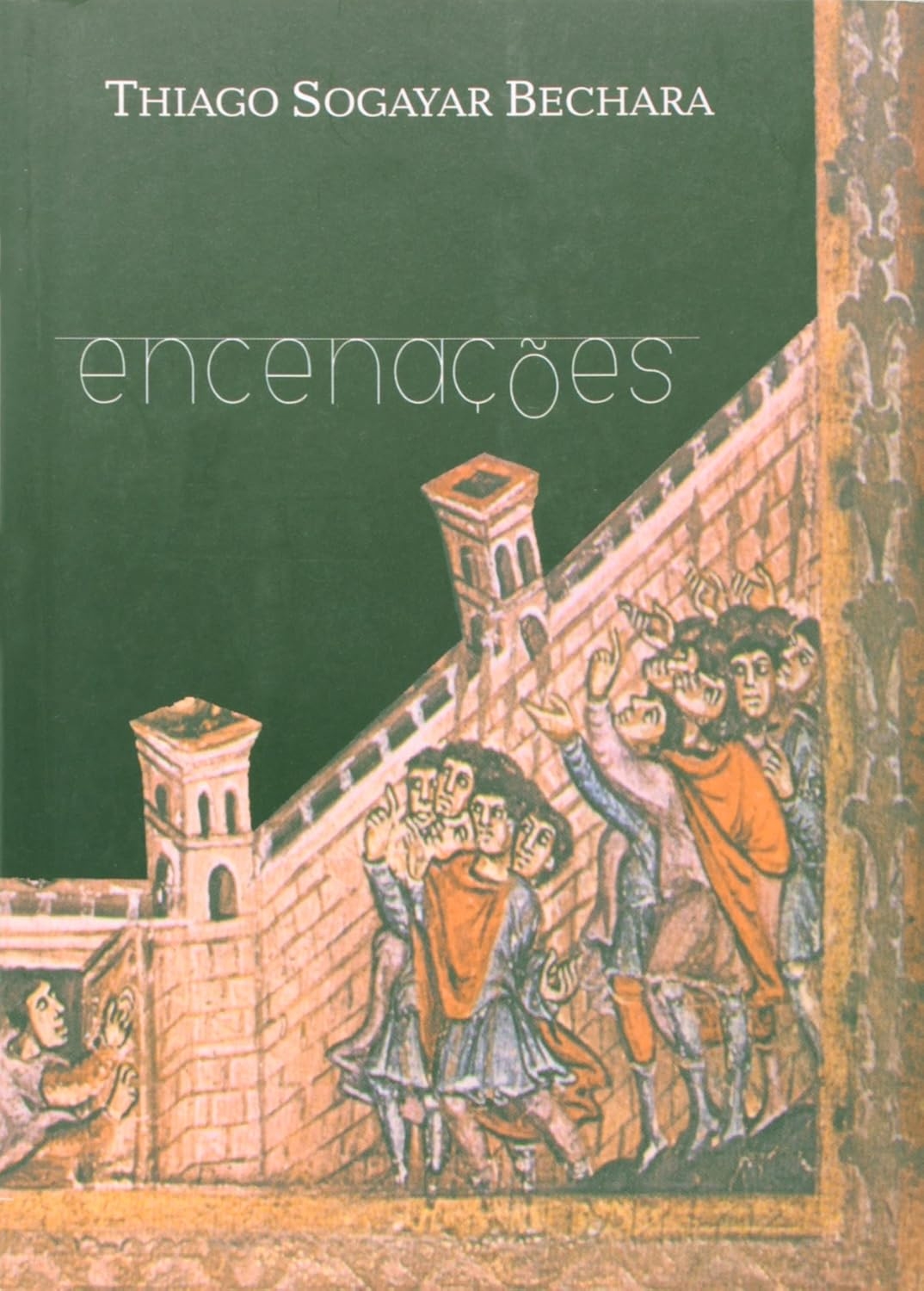 Encenações  - Thiago Sogayar Bechara 