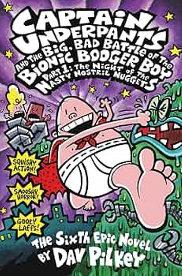 Captain Underpants and the Big, Bad Battle of the Bionic Booger Boy, Part 1: The Night of the Nasty Nostril Nuggets: Color Edition - Dav Pilkey