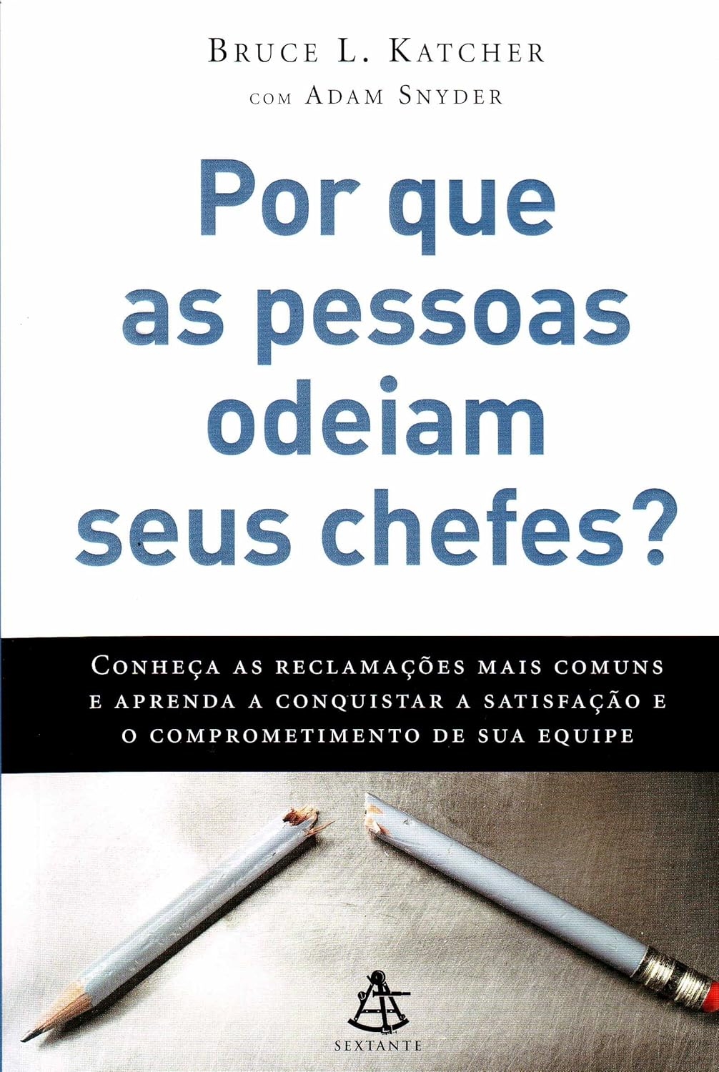 POR QUE AS PESSOAS ODEIAM SEUS CHEFES? - BRUCE L. KATCHER