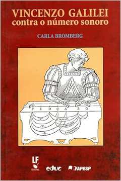 Vincenzo Galilei Contra o Numero Sonoro - Carla Bromberg