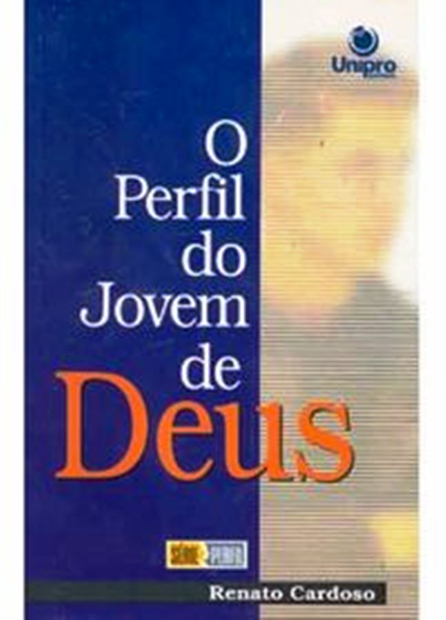 O Perfil do Jovem de Deus - (Estado de Novo) - Renato Cardoso