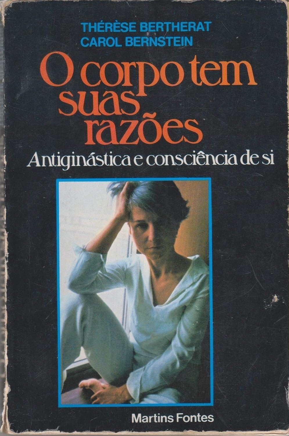 01 - THERESE BERTHERAT - O CORPO TEM SUAS RAZOES - THERESE BERTHERAT