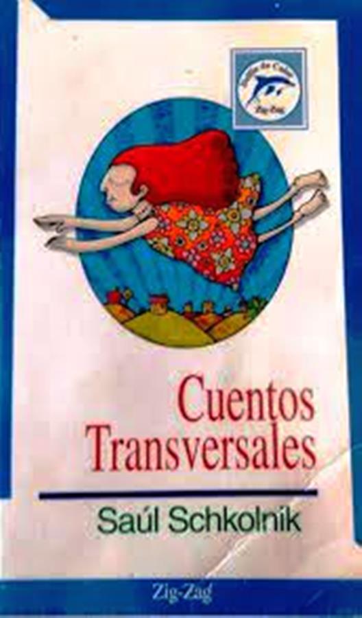 Cuentos Transversales  - Saul Schkolnik