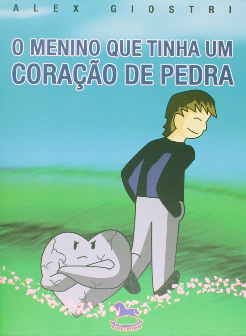O Menino que tinha um coração de pedra - Alex Giostri