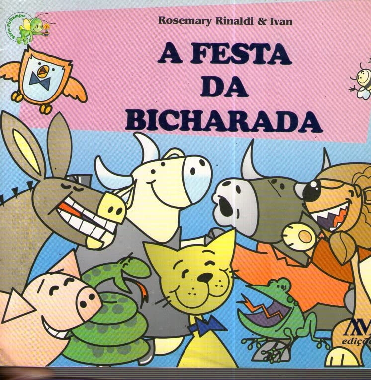 A Festa Da Bicharada - Rosemeire Rinaldi 