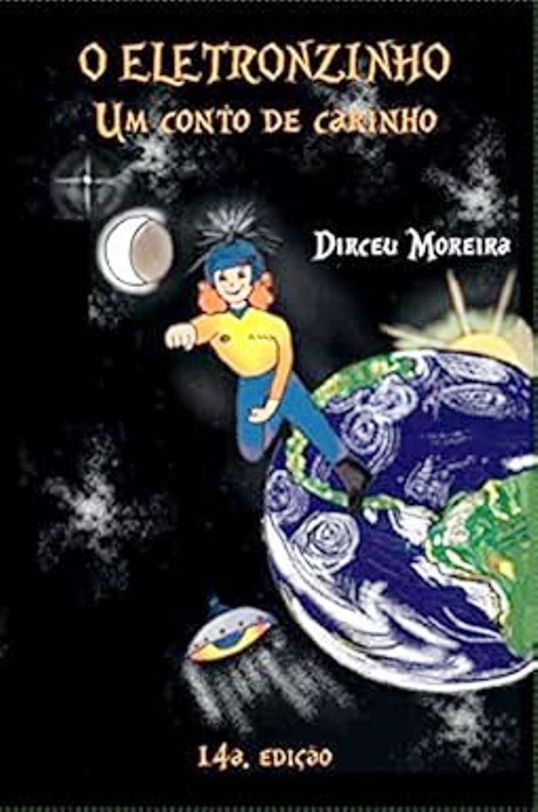 Eletronzinho - Um conto de carinho - Dirceu Moreira