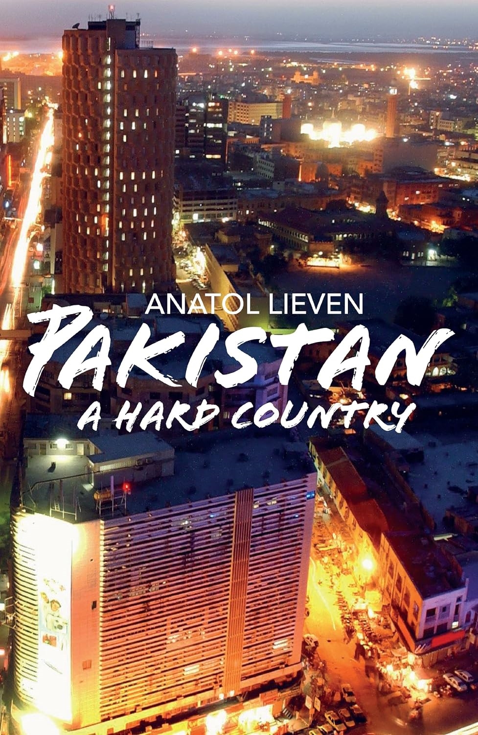 Pakistan: A Hard Country (Capa dura de Luxo) - Anatol Lieven