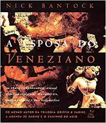 A Esposa do veneziano - Nick Bantock