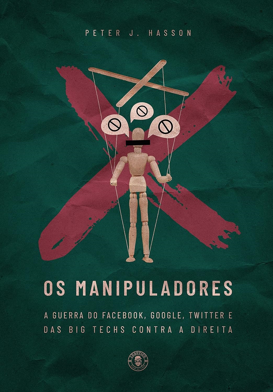 Os Manipuladores - a Guerra das Big Teachs Contra a Direita - Peter J. Hasson