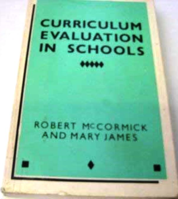 Curriculum Evaluation In Schools - Robert Mccormick And Mary James