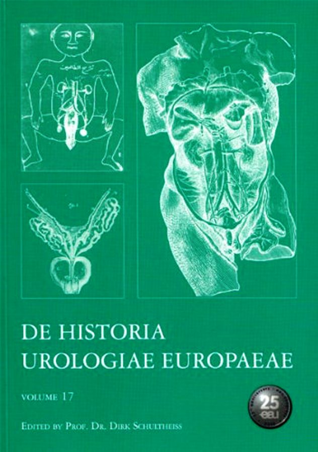 De Historia Urologiae Europaeae - Volume 17 - Dirk Schultheiss - Dr.