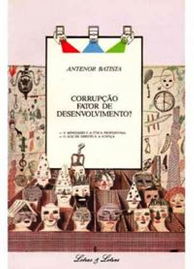 01 - Antenor Batista - Corrupção Fator de Desenvolvimento? - Antenor Batista
