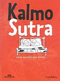 Kalmo Sutra para aqueles que ainda... - Frank Dickens