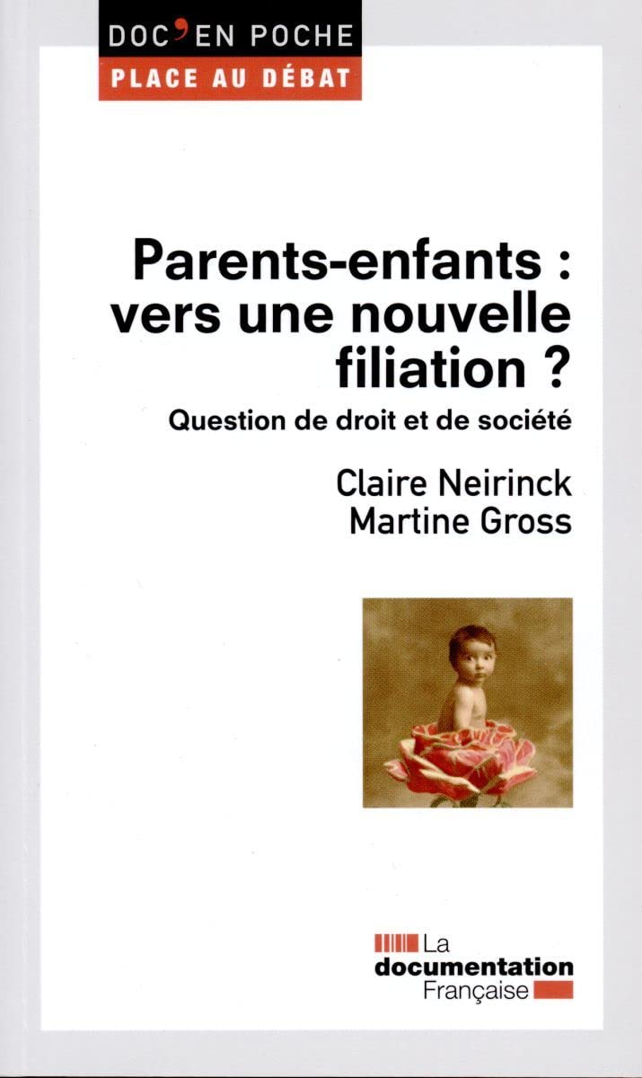 Parents-enfants : vers une nouvelle filiation ? Question de droit et de société - Claire Neirinck + Martine Gross