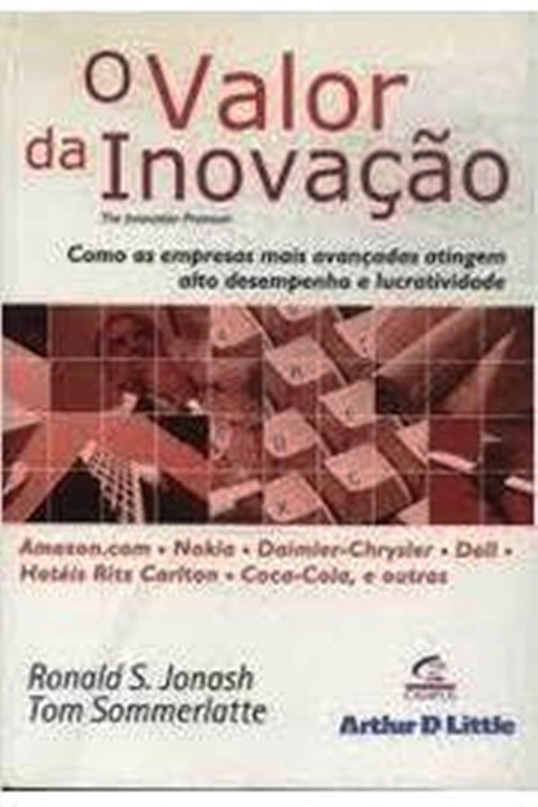O Valor Da Inovacao - Como As Empresas Mais Avancadas Atingem - Ronald S. Jonash